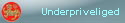 Underpriveliged